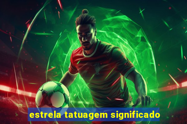 estrela tatuagem significado